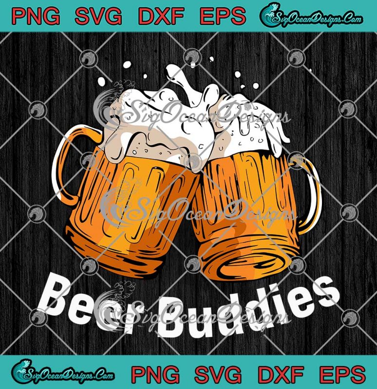 Beer Buddies Drinking Buddies SVG Beer Drinking Funny Beer Lovers SVG