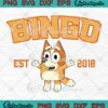 Bluey Bingo Est. 2018 Cute SVG - Bingo Heeler Bluey And Bingo SVG PNG EPS DXF PDF, Cricut File
