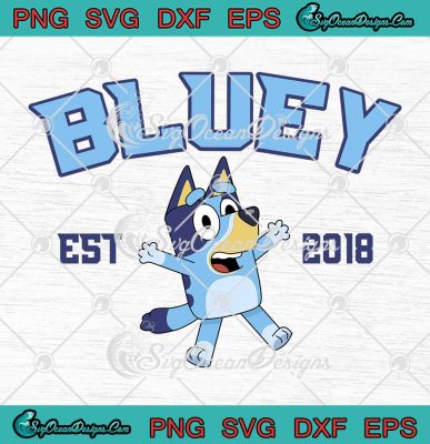 Bluey Est. 2018 Cute Bluey Heeler SVG - Bluey And Bingo Cartoon SVG PNG ...