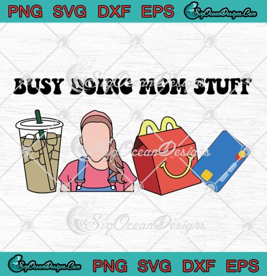 Busy Doing Mom Stuff Ms. Rachel SVG - Gift For Mom Mother's Day SVG PNG EPS DXF PDF, Cricut File
