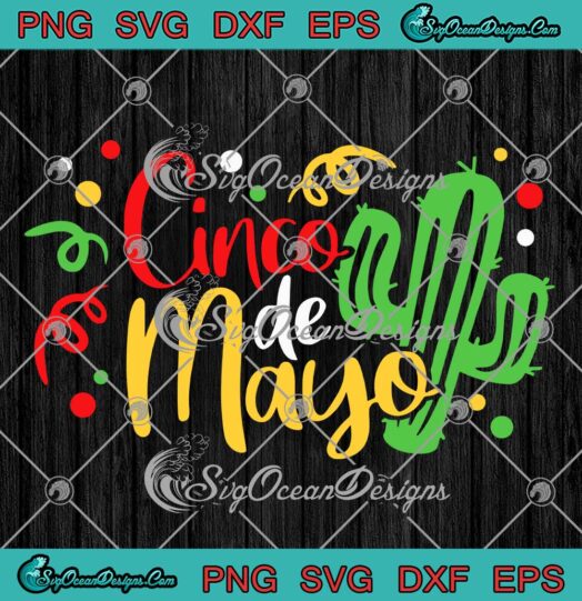 Cactus Cinco De Mayo Funny SVG - Mexican Fiesta Cactus SVG PNG EPS DXF PDF, Cricut File