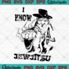 Calle Delfino I Know Jew Jitsu SVG - Funny Jiu Jitsu SVG PNG EPS DXF PDF, Cricut File