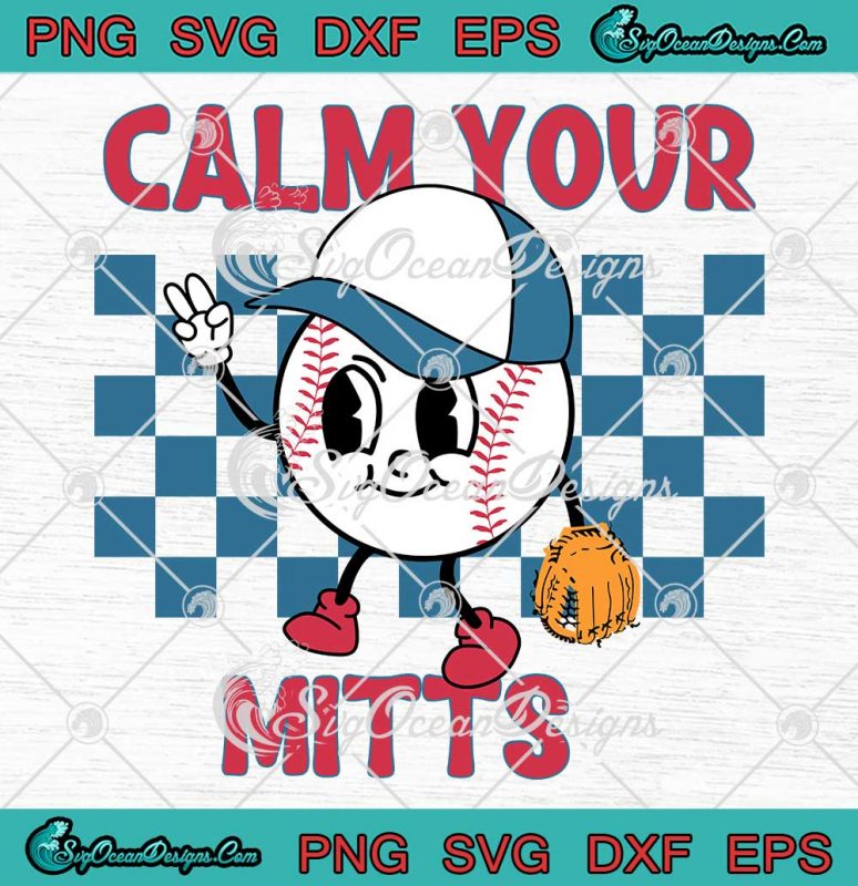 Calm Your Mitts Baseball Mama Retro SVG - Funny Baseball Mom SVG PNG ...