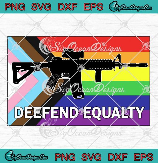 Defend Equality LGBTQ SVG - Gay Pride Flag And Rifle Tri-Blend SVG PNG ...