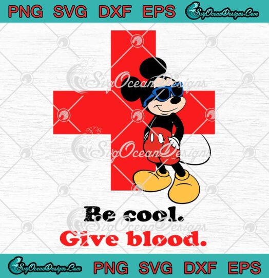 Disney Mickey Mouse Blood Donation SVG - Be Cool Give Blood SVG PNG EPS DXF PDF, Cricut File