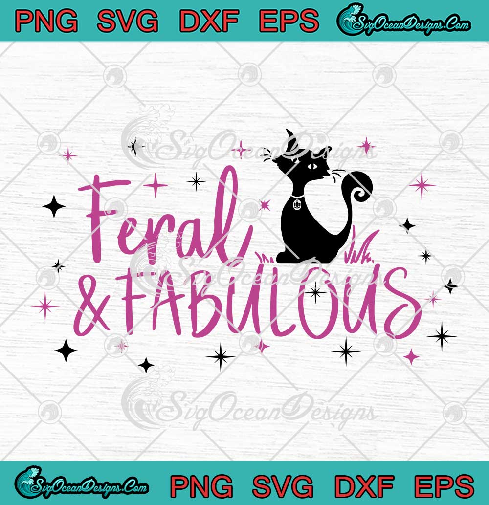 Feral And Fabulous Funny SVG - Black Cat Trending SVG PNG EPS DXF PDF ...