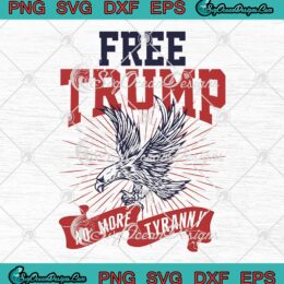 Free Trump No More Tyranny SVG - Republican Trump 2024 SVG PNG EPS DXF PDF, Cricut File