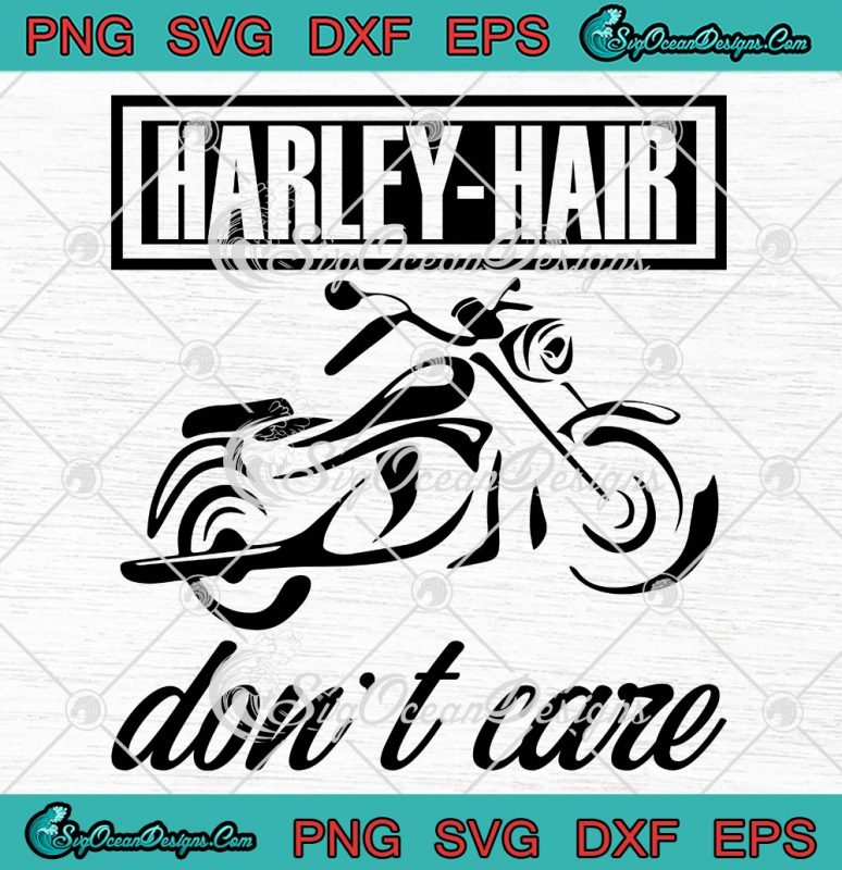 Harley-Hair Don't Care Biker Hair SVG - Motorcycle Riding Trending SVG ...