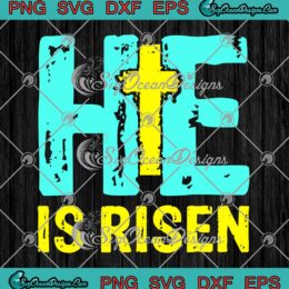 He Is Risen Cross Christian Easter SVG - Happy Easter Day 2023 SVG PNG EPS DXF PDF, Cricut File
