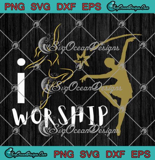 I Worship Dance Ministry Funny SVG - Dance Ministry Quote SVG PNG EPS DXF PDF, Cricut File