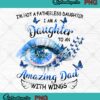 I’m Not A Fatherless Daughter PNG - I Am A Daughter PNG - Father's Day Gift PNG JPG Clipart, Digital Download