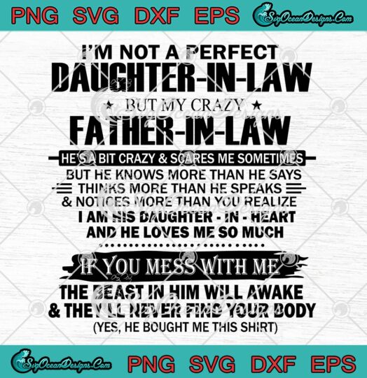 I'm Not A Perfect Daughter-In-Law SVG - But My Crazy Father-In-Law SVG - Father's Day SVG PNG EPS DXF PDF, Cricut File