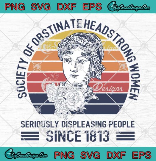 Jane Austen Society Of Obstinate SVG - Headstrong Women Vintage SVG PNG EPS DXF PDF, Cricut File