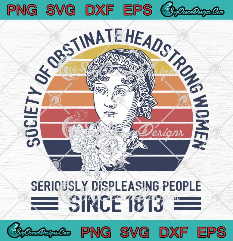 Jane Austen Society Of Obstinate SVG Headstrong Women Vintage SVG PNG