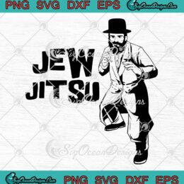 Jew Jitsu Jiu Jitsu Martial Arts SVG - Funny I Know Jew Jitsu SVG PNG EPS DXF PDF, Cricut File