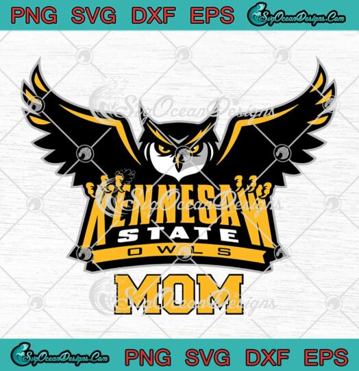 Kennesaw State Owls Mom SVG - KSU Mother's Day Gift SVG PNG EPS DXF PDF, Cricut File