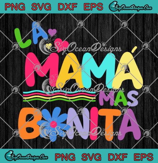 La Mamá Más Bonita Karol G SVG - Mother's Day Gift SVG PNG EPS DXF PDF, Cricut File