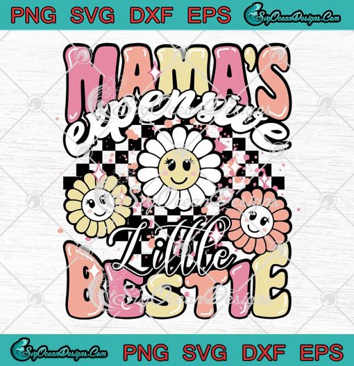 Mama's Expensive Little Bestie SVG - Mama Bestie Mother's Day SVG PNG EPS DXF PDF, Cricut File