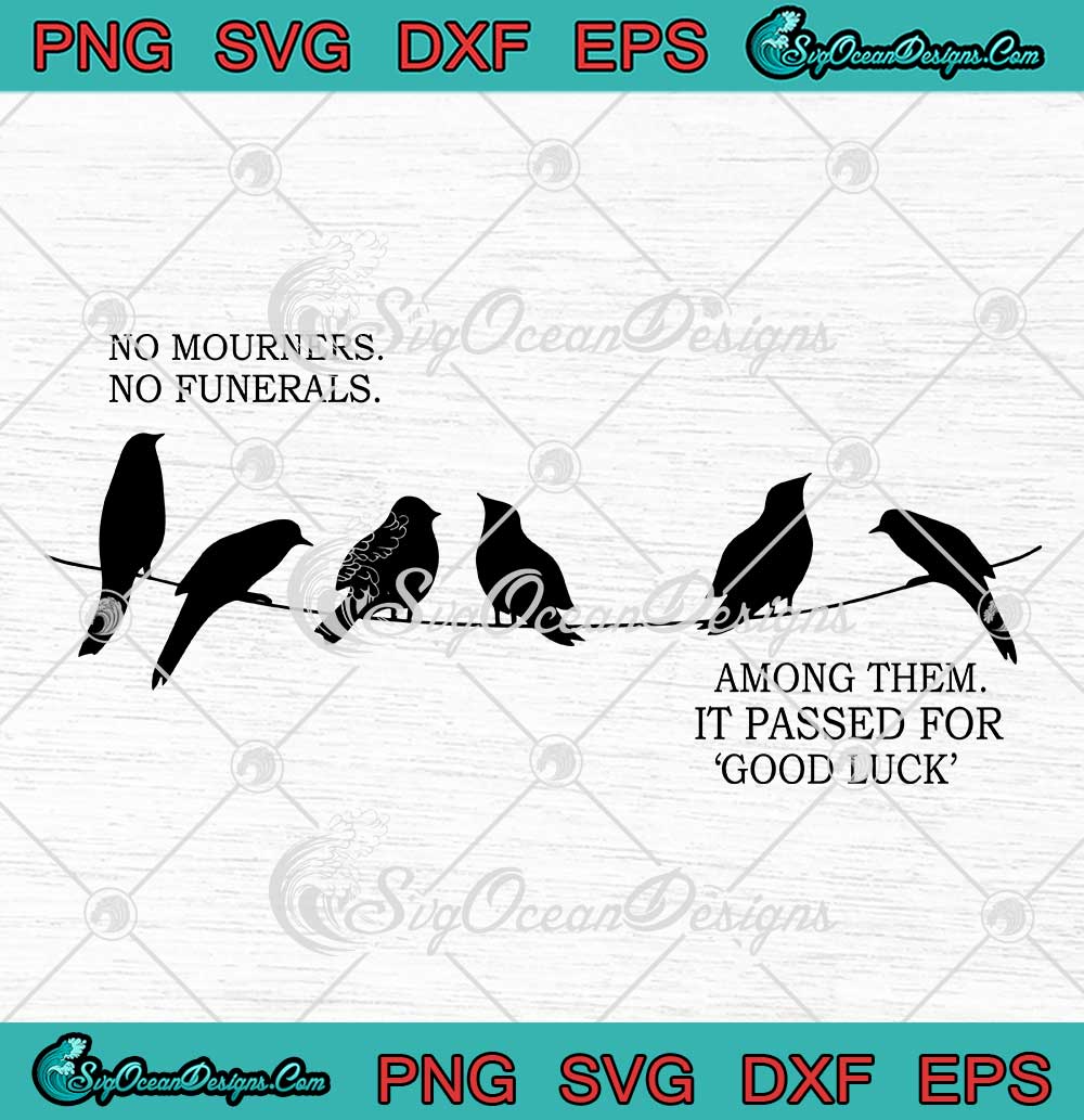 No Mourners No Funerals SVG - Six Of Crows SVG - Gift For Book Lovers ...