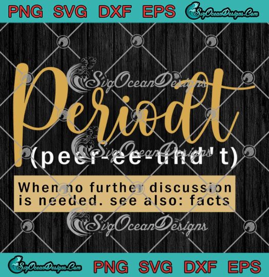 Periodt When No Further Discussion SVG - Is Needed See Also Facts SVG PNG EPS DXF PDF, Cricut File