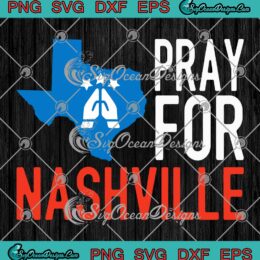 Pray For Nashville Christian School SVG - Pray For Nashville Children SVG PNG EPS DXF PDF, Cricut File