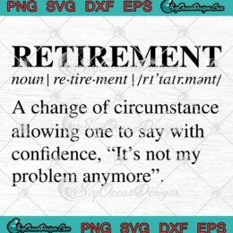 Retirement Noun Definition SVG - Funny Retirement Gift SVG PNG EPS DXF PDF, Cricut File