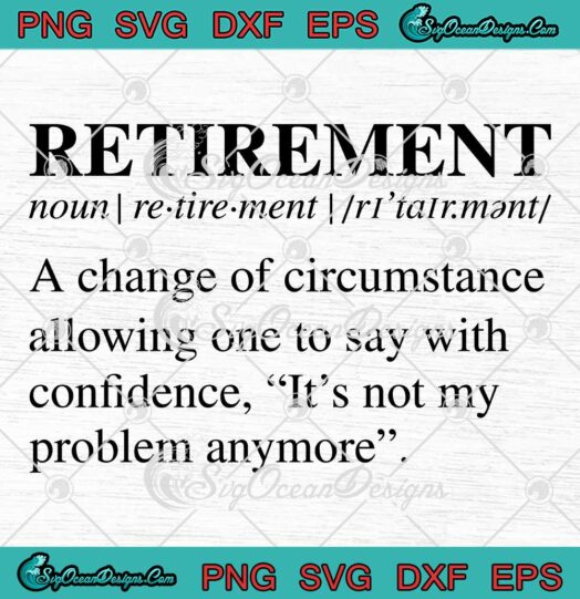 Retirement Noun Definition SVG - Funny Retirement Gift SVG PNG EPS DXF PDF, Cricut File