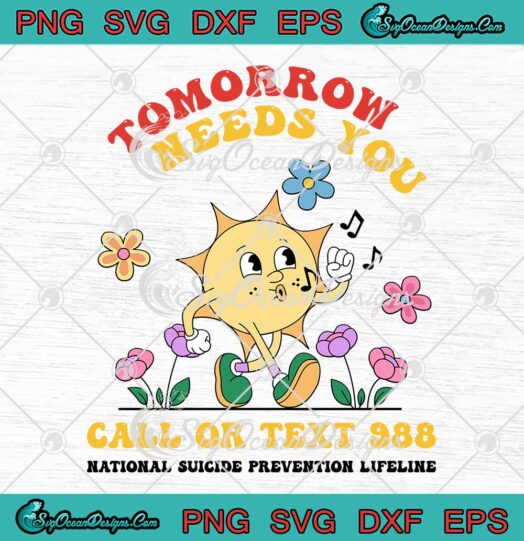 Retro Groovy Sunshine SVG - Suicide Prevention SVG - Tomorrow Needs You SVG PNG EPS DXF PDF, Cricut File