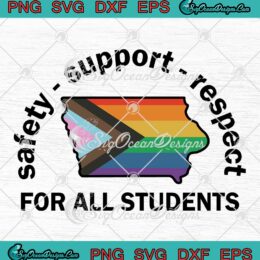 Safety Support Respect For All Students SVG - LGBT Pride Iowa Flag SVG PNG EPS DXF PDF, Cricut File