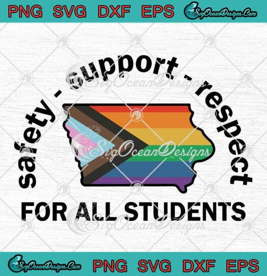 Safety Support Respect For All Students SVG - LGBT Pride Iowa Flag SVG PNG EPS DXF PDF, Cricut File