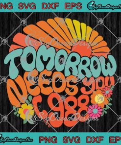 988 On Your Darkest Night Remember SVG - Tomorrow Needs You SVG