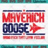 Top Gun Maverick Goose SVG - Bring Back That Lovin' Feeling SVG PNG EPS DXF PDF, Cricut File