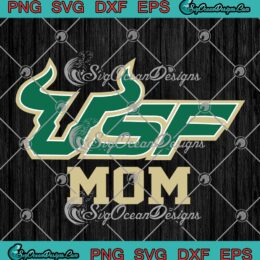 USF Bulls Mom Mother's Day Gift SVG - South Florida Bulls Football SVG PNG EPS DXF PDF, Cricut File