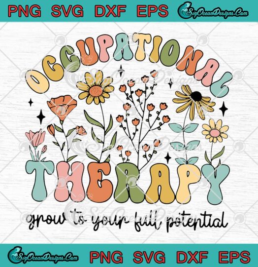Vintage Occupational Therapy SVG - Grow To Your Full Potential SVG PNG EPS DXF PDF, Cricut File