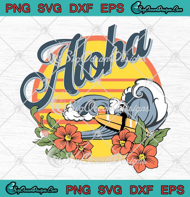 Aloha Hawaii Floral Surfing Vintage SVG - Aloha Hawaiian Island Summer ...