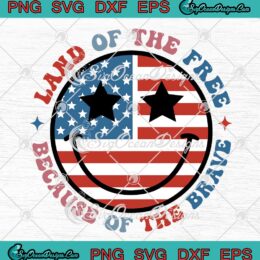 America Land Of The Free SVG - Because Of The Brave Groovy Retro SVG PNG EPS DXF PDF, Cricut File