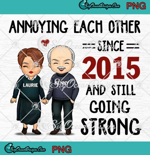 Annoying Each Other Since 2015 PNG - Anniversary Gifts Custom Name PNG JPG Clipart, Digital Download