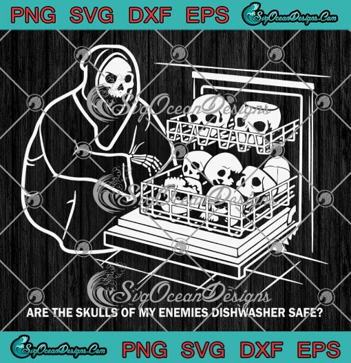 Are The Skulls Of My Enemies SVG - Dishwasher Safe Funny Death SVG PNG EPS DXF PDF, Cricut File