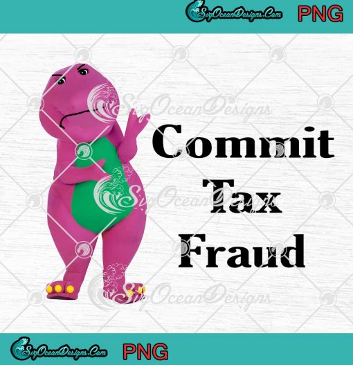 Barney Commit Tax Fraud Funny PNG - Barney & Friends Birthday Gift PNG JPG Clipart, Digital Download
