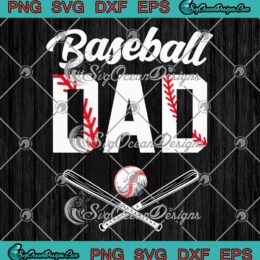 Baseball Dad Baseball Outfit SVG - Father's Day Gift Baseball Lovers SVG PNG EPS DXF PDF, Cricut File