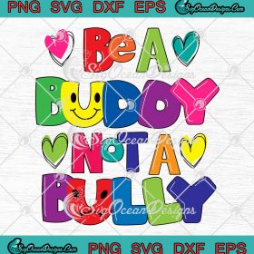 Smiley Face Be A Buddy Not A Bully SVG - Positive Inspirational ...