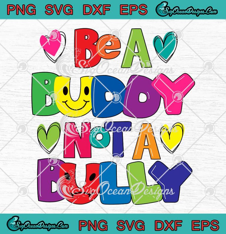 Be A Buddy Not A Bully Retro SVG - Funny Anti-Bullying Day SVG PNG EPS ...