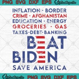 Beat Biden Save America SVG - Inflation Border Crime Afghanistan SVG PNG EPS DXF PDF, Cricut File