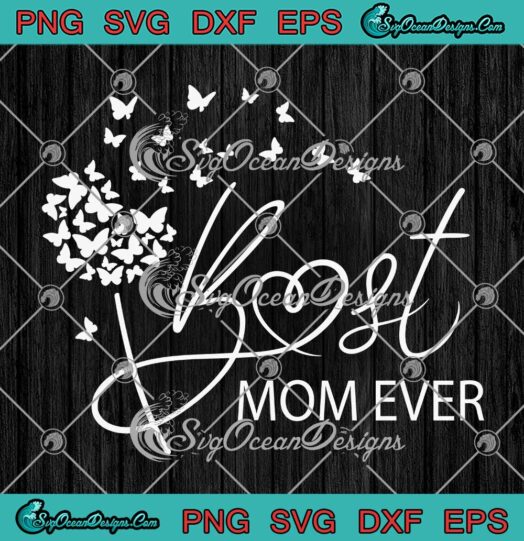 Butterfly Best Mom Ever SVG - Mother's Day Cute Gifts For Mom SVG PNG EPS DXF PDF, Cricut File