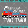 Chugga Chugga Two Two Train SVG - Boys Kids 2nd Birthday Gift SVG PNG EPS DXF PDF, Cricut File