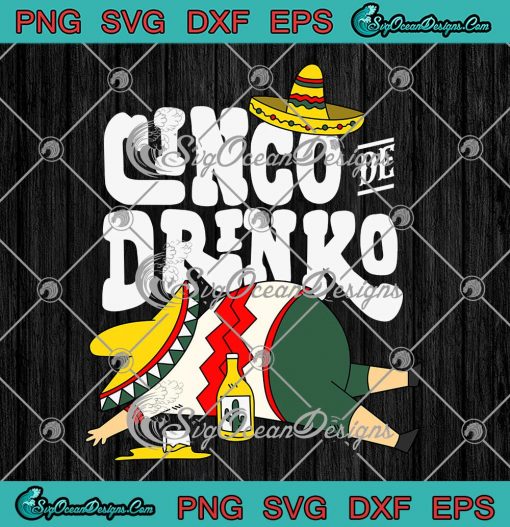 Cinco De Drinko Cinco De Mayo SVG - Fiesta Squad Mexican Party Funny SVG PNG EPS DXF PDF, Cricut File