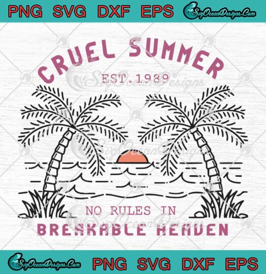 Cruel Summer Est. 1989 Taylor Swift SVG - Lover Album Cruel Summer Song SVG PNG EPS DXF PDF, Cricut File