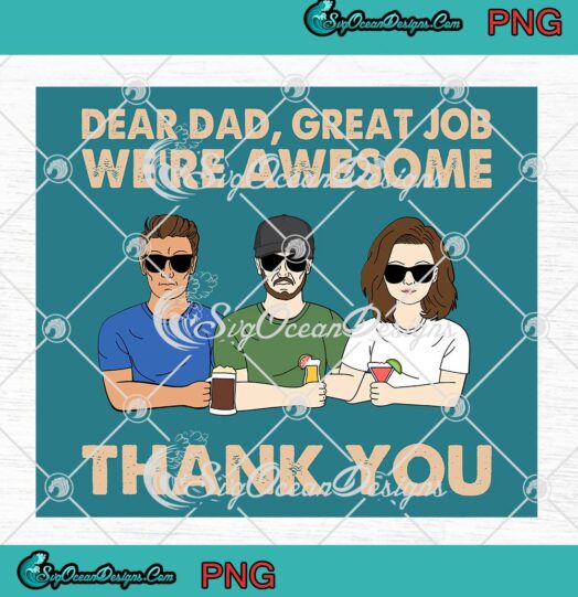 Custom Gift For Father's Day Tumbler PNG - Dear Dad Great Job We're Awesome PNG JPG Clipart, Digital Download