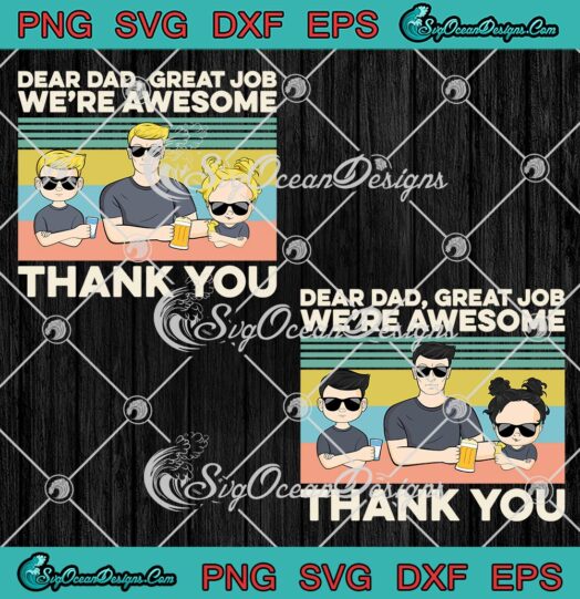 Dad Son And Daughter Father's Day SVG, Custom Gift Dear Dad Great Job SVG PNG EPS DXF PDF, Cricut File