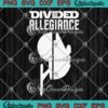 Divided Allegiance Todd Stashwick SVG - Wearing Divided Allegiance SVG PNG EPS DXF PDF, Cricut File